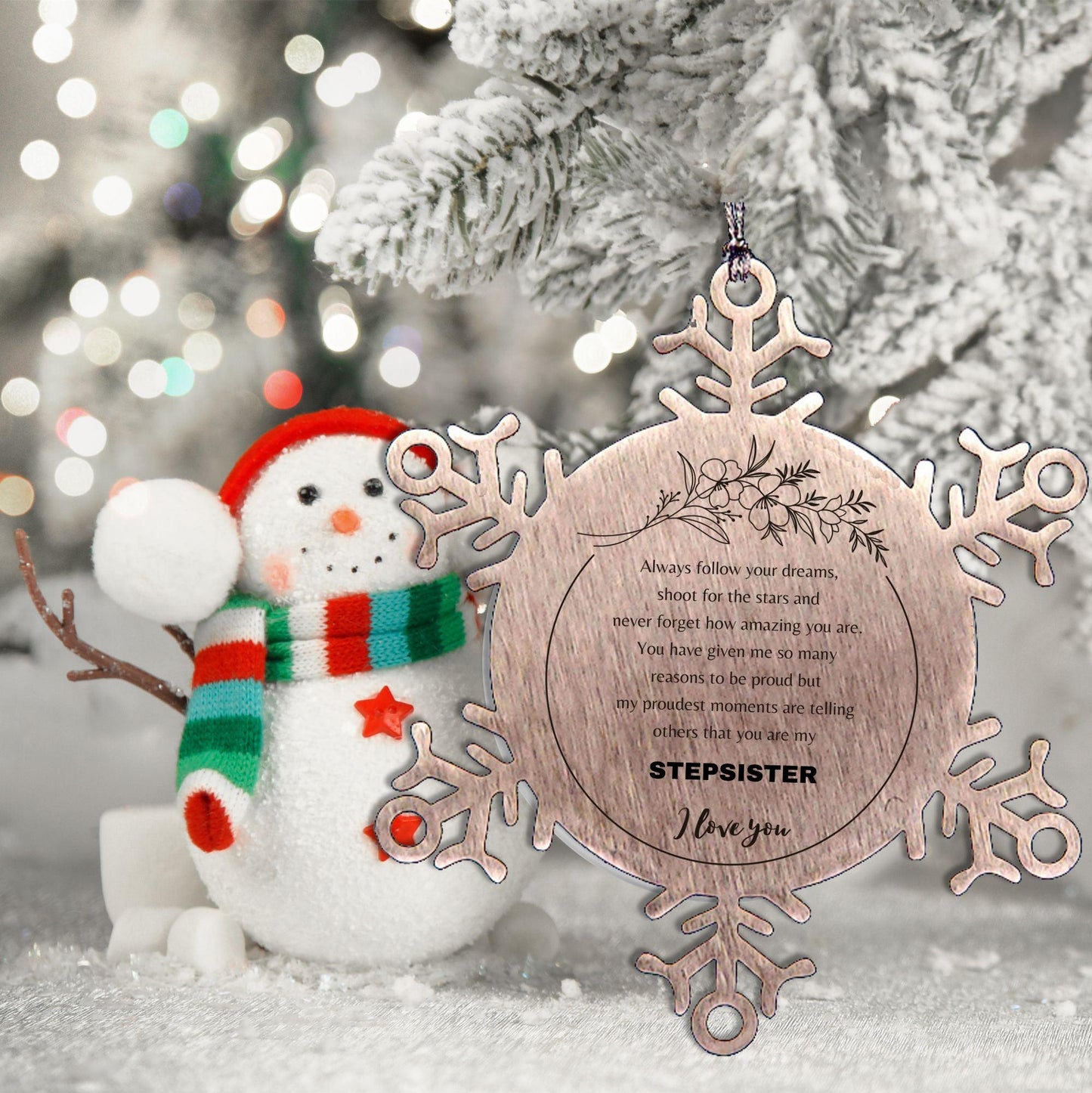 Inspirational Stepsister Snowflake Ornament - Behind you, all your Memories, Before you, all your Dreams - Birthday, Christmas Holiday Gifts