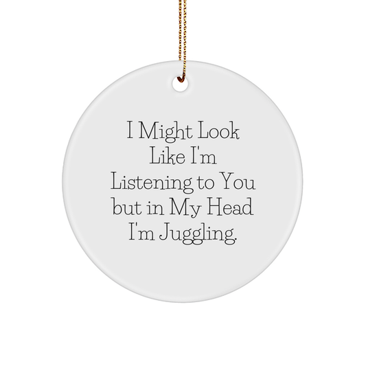 Juggling Enthusiasts Gifts from Friends, Juggling Circle Ornament with Funny Quote, Christmas Unique Gifts for Juggling Lovers