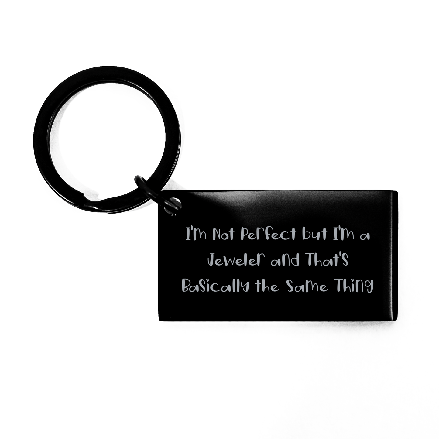 Funny Jeweler Gifts from Friends to Men I'm Not Perfect But I'm A Jeweler And That's Basically The Same Thing Keychain for Graduation - Image 1