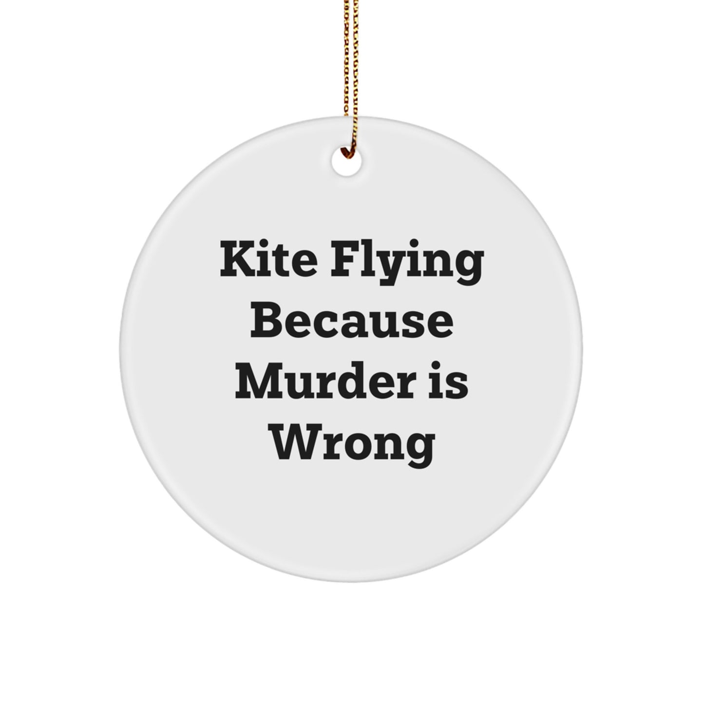 Kite Flying Gifts for Friends from Men - Circle Ornament with Funny Quote, White, Christmas Unique