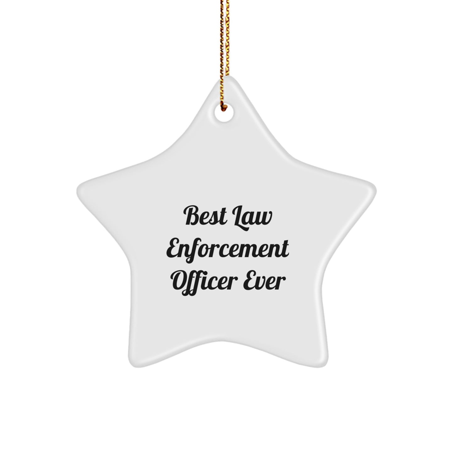 Law Enforcement Officer Gifts, Funny Star Ornament, 'Best Law Enforcement Officer Ever', Unique Christmas Unique Gifts from Men to Law Enforcement Officers - Image 1