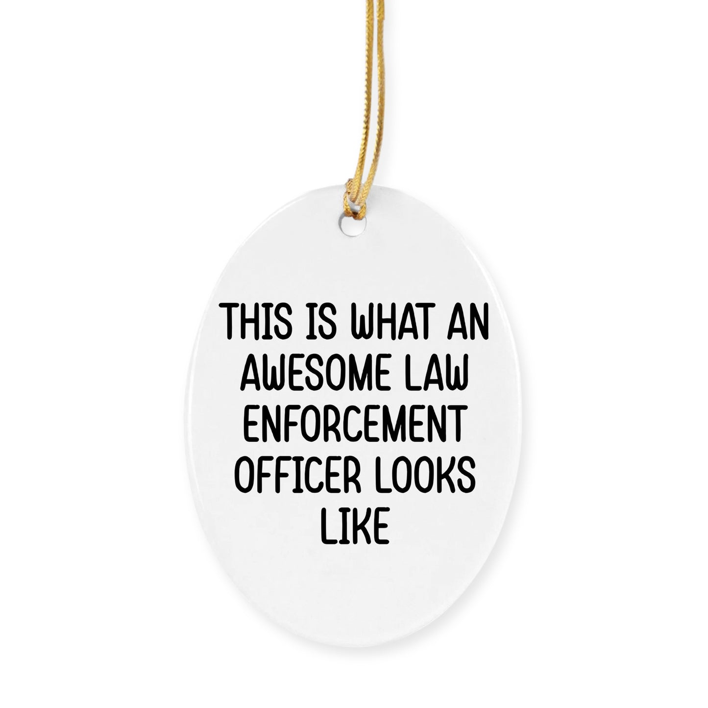 Law Enforcement Officer Gifts - This Is What An Awesome Law Enforcement Officer Looks Like, Oval, Round, Star, Heart, Snowflake Christmas Ornament Gift for Cops, Police Officers, and Law Enforcement Heroes - Mallard Moon Gift Shop