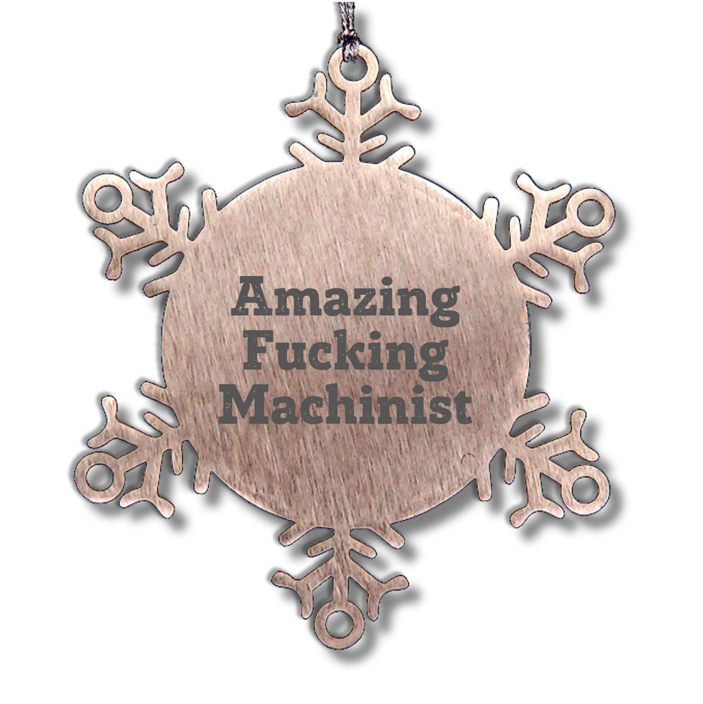 Machinist Gifts from Amazing Funny Machinist - Snowflake Ornament for Men, 3.14 Inch Shatterproof Stainless Steel, Christmas Unique Gifts for Machinist Friends