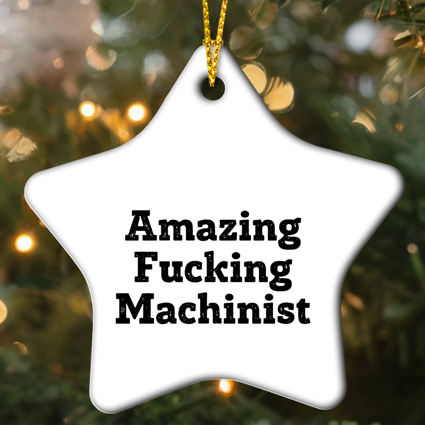 Machinist Gifts from Amazing Funny Star Ornament for Christmas, Gifts for Machinists, Funny Machinist Quote, Star Shaped Ornament, Unique Machinist Gifts from Friends or Family
