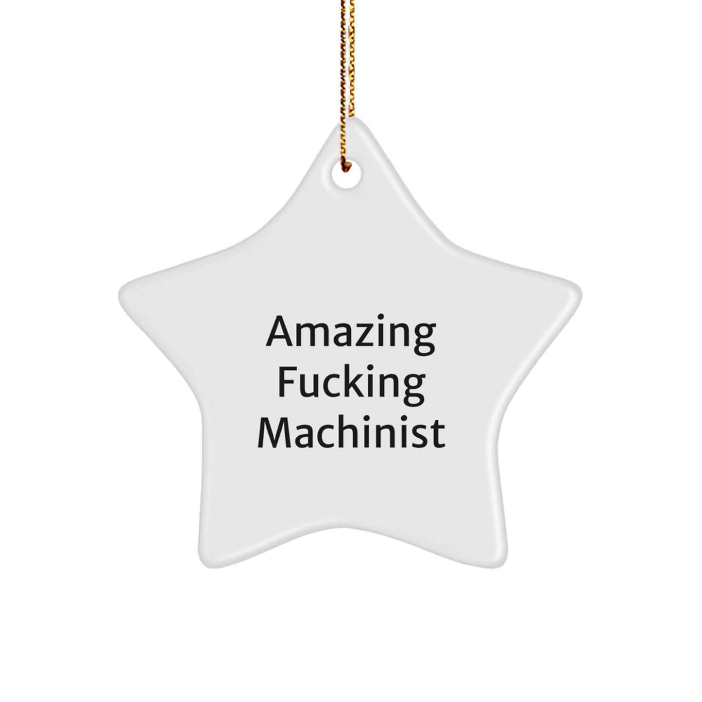 Machinist Gifts from Men, Amazing 'F-king' Star Ornament for Christmas, Funny Machinist Present, Gifts for Machinist
