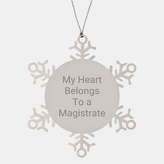 Magistrate Funny Quote Snowflake Ornament, My Heart Belongs To A Magistrate Unique Gifts