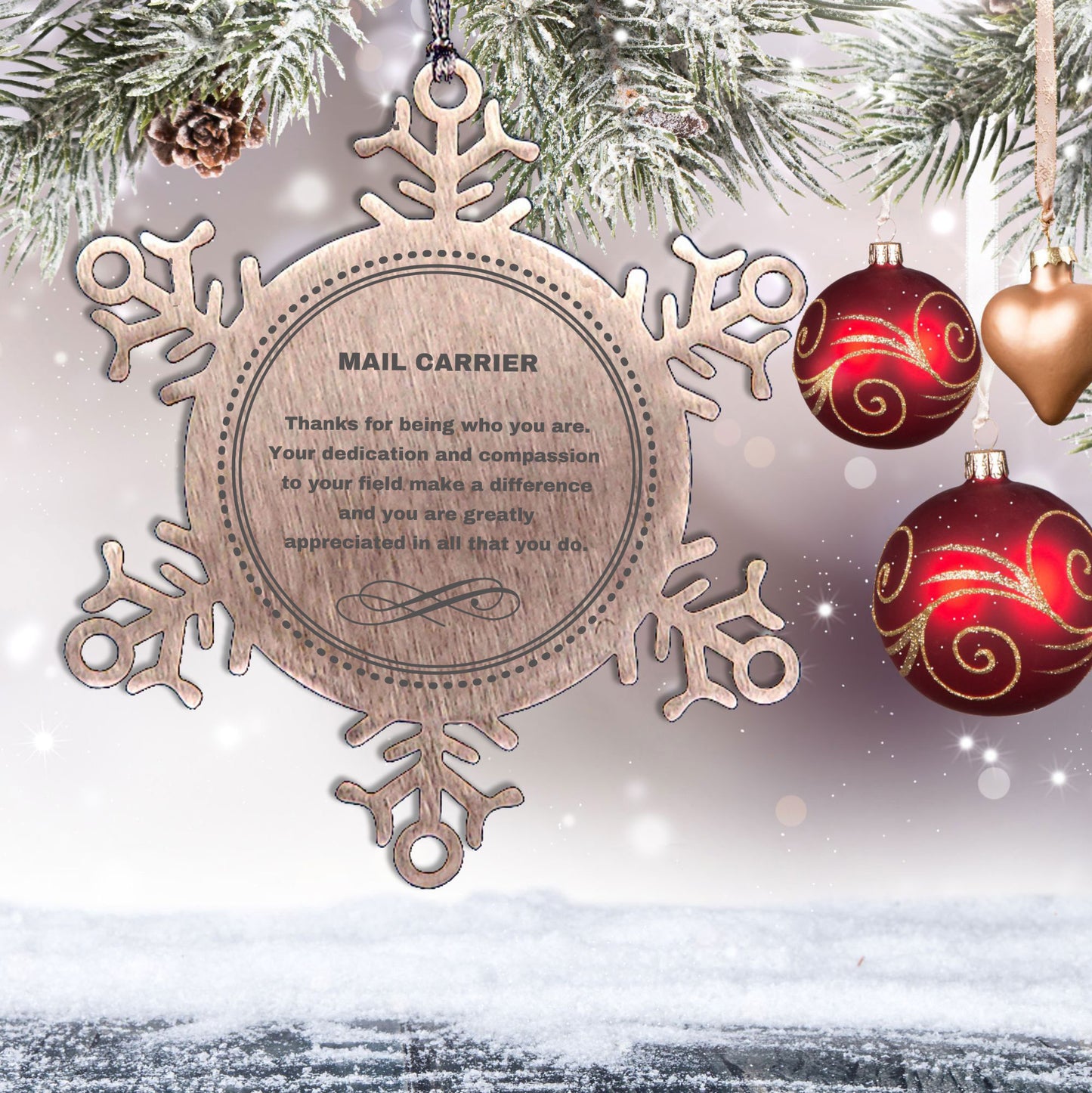 Mail Carrier Snowflake Ornament - Thanks for being who you are - Birthday Christmas Jewelry Gifts Coworkers Colleague Boss