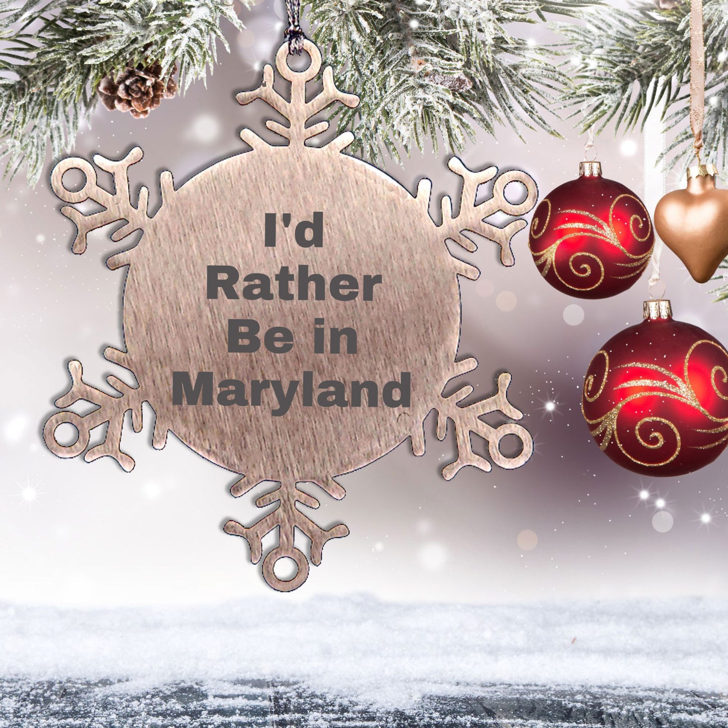 Maryland Snowflake Ornament, I'd Rather Be in Maryland, Funny Gifts from Friends, Christmas Unique Gifts for Family