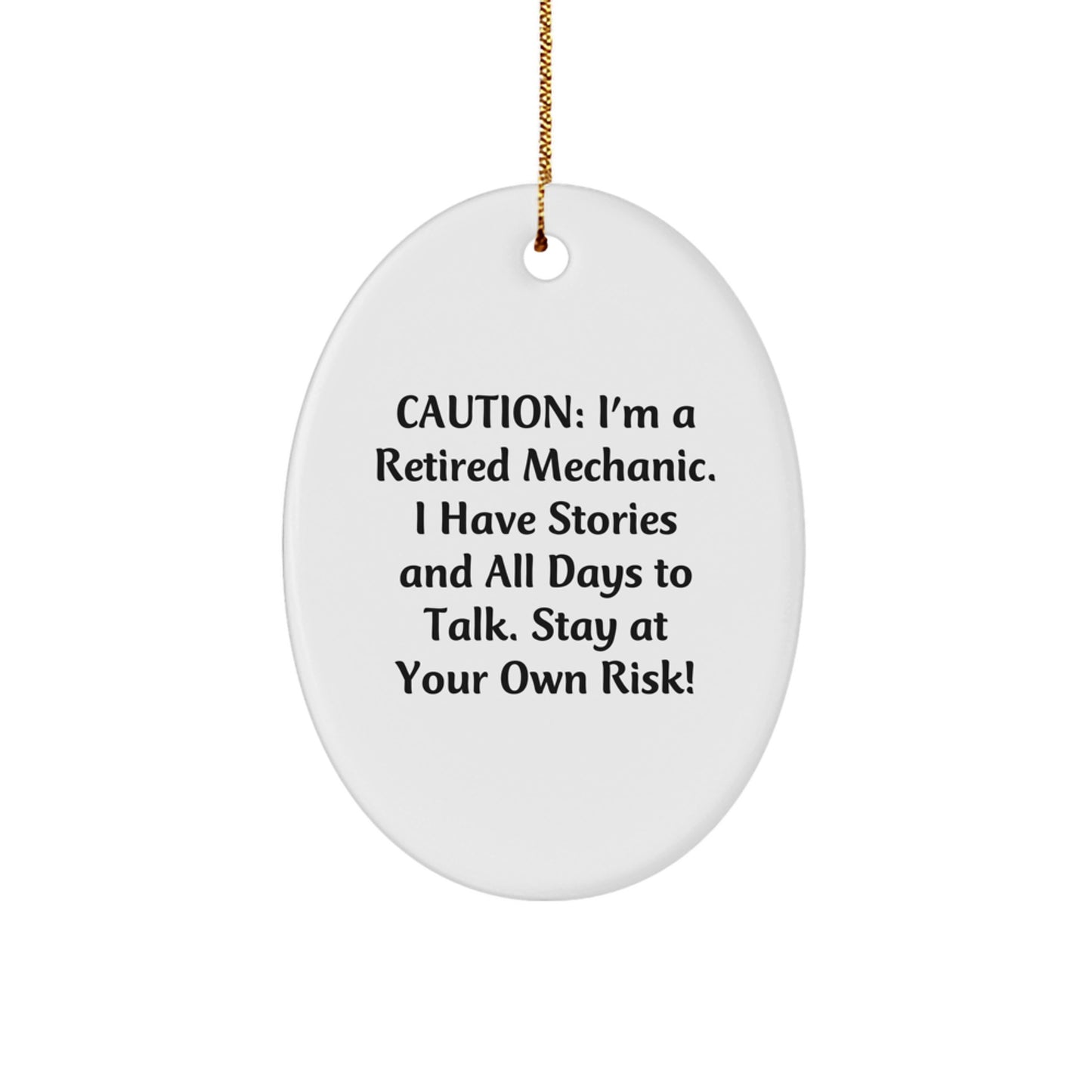 Mechanic Gifts from Friends - 'Caution: I'm A Retired Mechanic...' Oval Ornament, Christmas Unique Presents for Mechanics, Men, or Coworkers