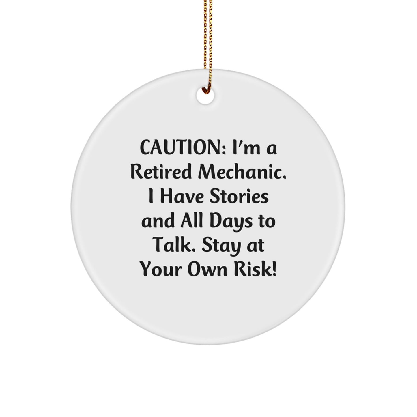 Mechanic Gifts from Friends - Funny Circle Ornament with Caution Quote, White, 2.75" Tall, 0.5 oz, Perfect for Christmas Unique Gifts for Mechanic