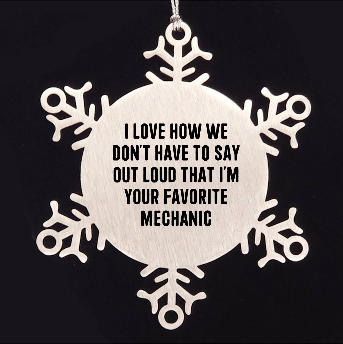 Mechanic's Favorite Gift, Funny Snowflake Ornament for Christmas, Gifts from Family to Favorite Mechanic, Unique Present for Him