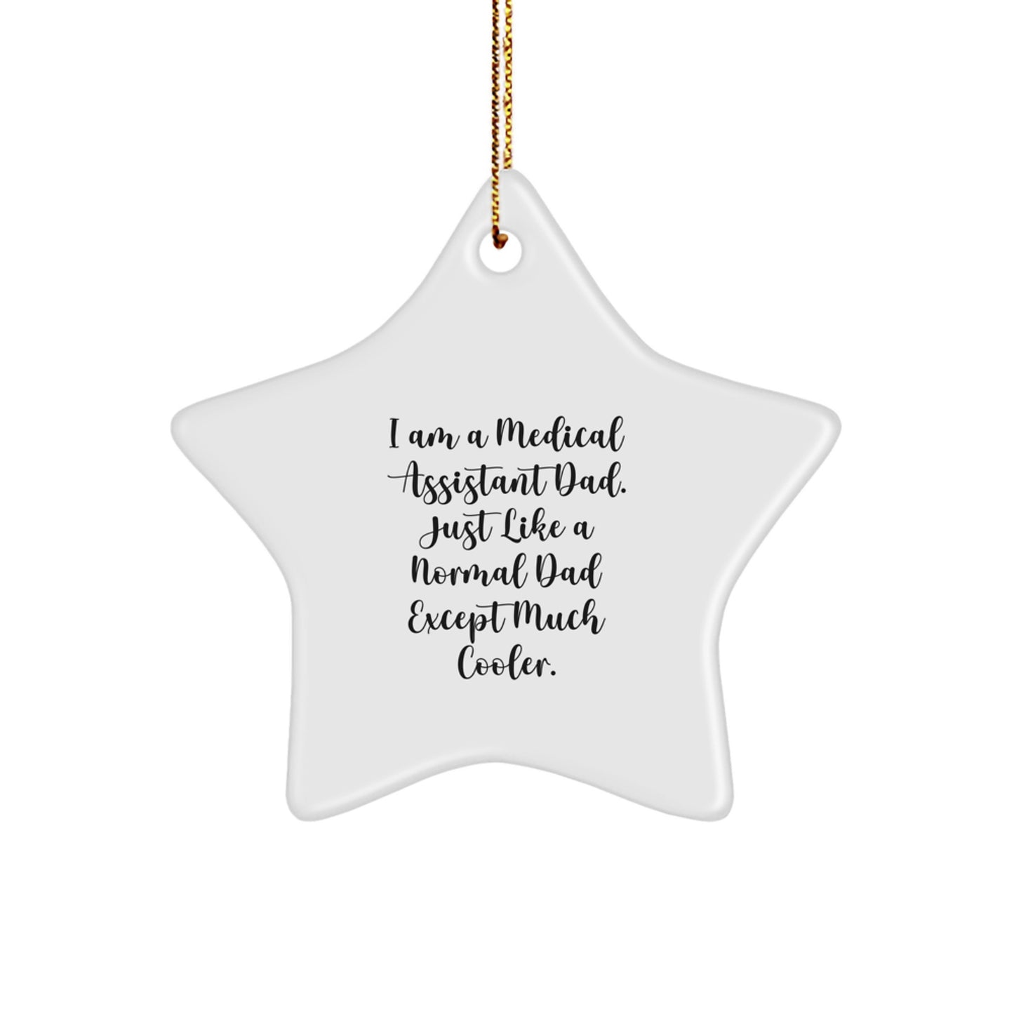 Medical Assistant Dad Gifts, Star Ornament, Funny Quote, Christmas Unique Gifts from Family to Medical Assistant