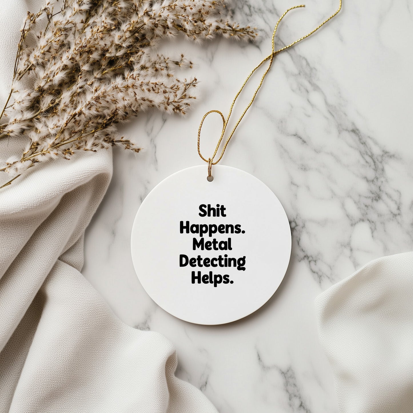 Metal Detecting Fun Gifts from Friends for Him - 'Shit Happens' Circle Ornament, Christmas Unique Presents - Mallard Moon Gift Shop