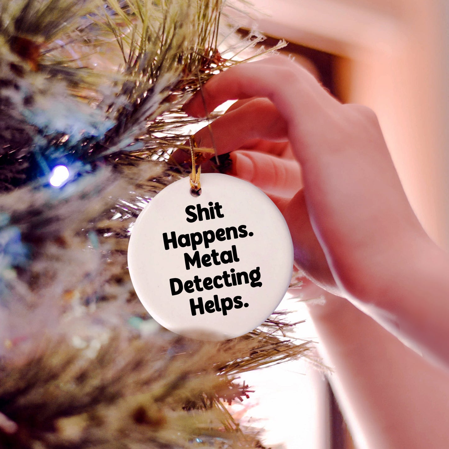 Metal Detecting Fun Gifts from Friends for Him - 'Shit Happens' Circle Ornament, Christmas Unique Presents - Mallard Moon Gift Shop