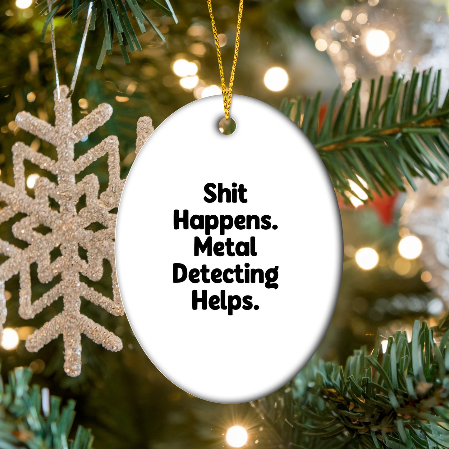 Metal Detecting Fun Gifts from Friends for Metal Detecting Enthusiasts - 'Shit Happens. Metal Detecting Helps.' Oval Ornament, White, Christmas Unique - Mallard Moon Gift Shop