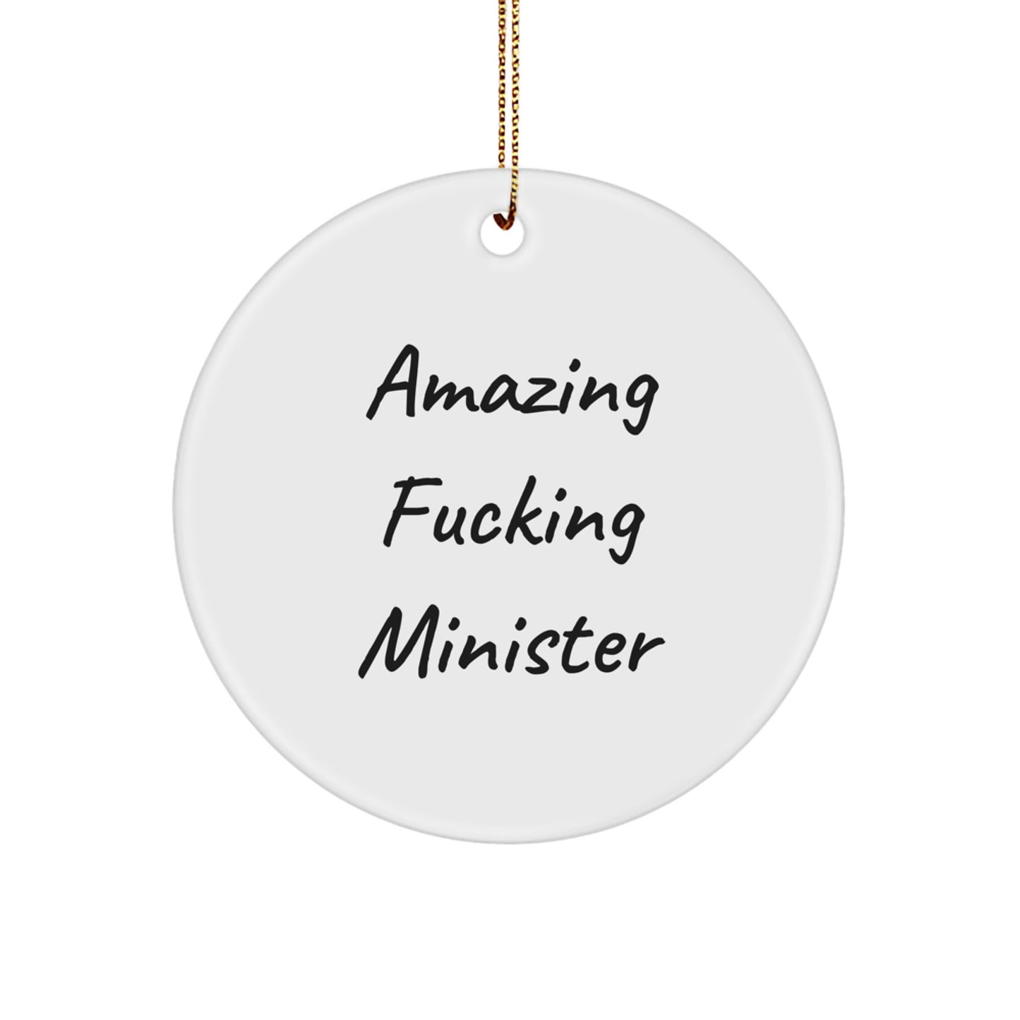 Minister Gifts for Christmas - Funny 'Amazing F-king Minister' Circle Ornament, Gifts from Family, Gifts for Minister