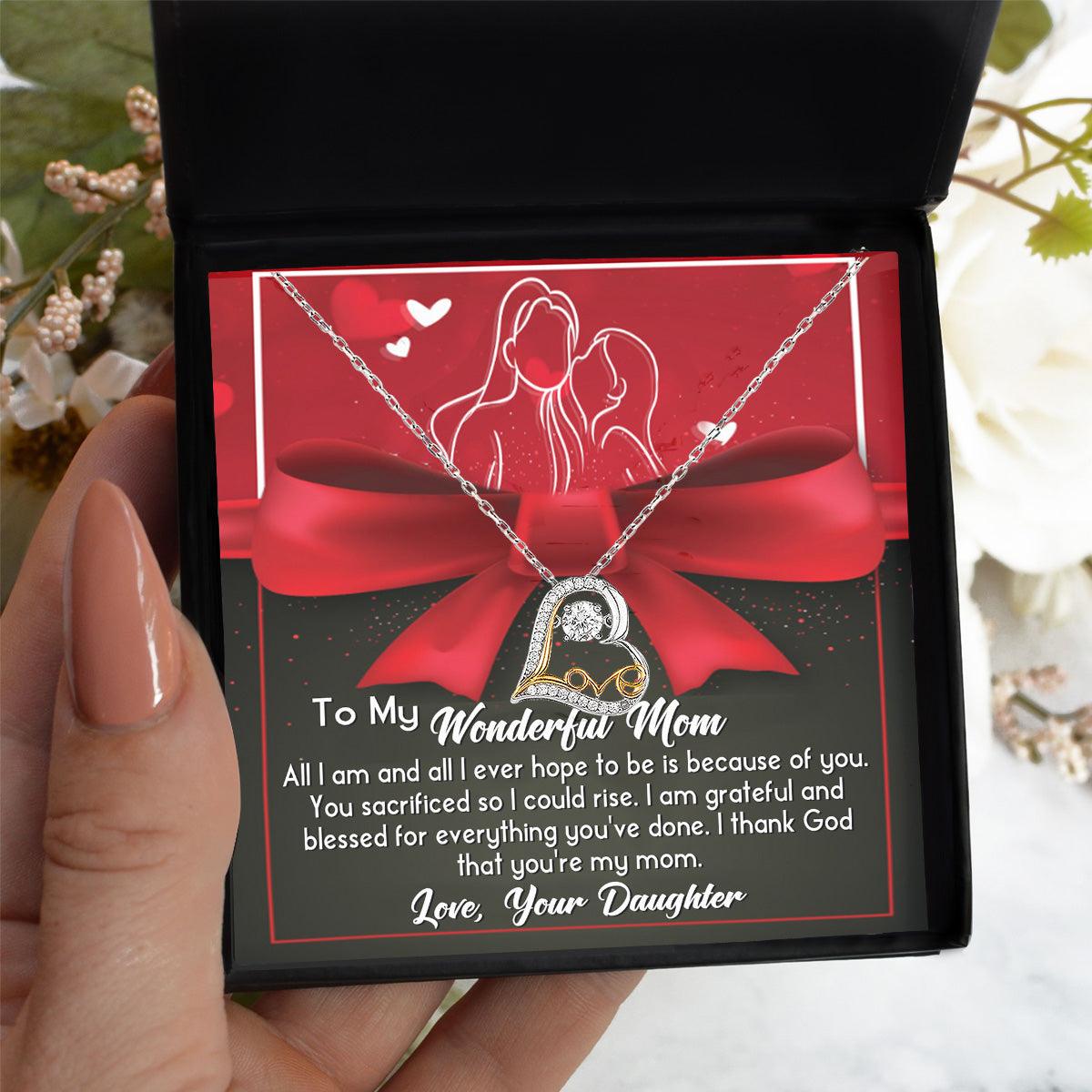 To My Wonderful Mom All I Am is Because of You Love Your Daughter Heart Pendant Necklace - Mallard Moon Gift Shop