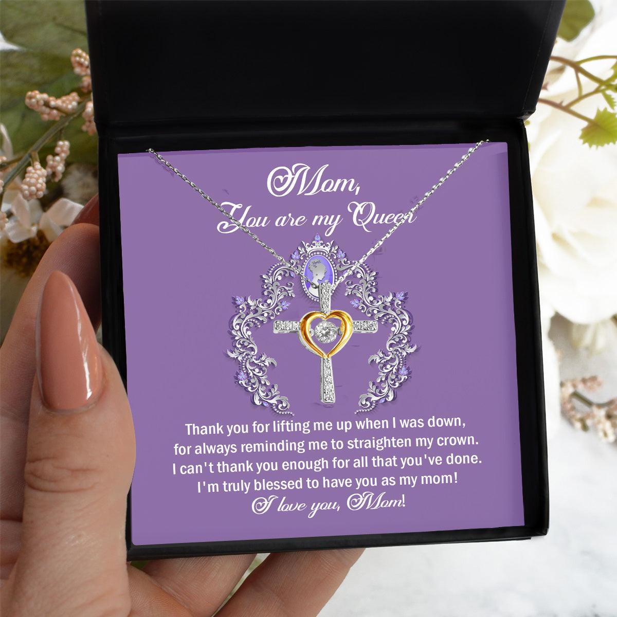 To My Mom You are My Queen Thank You for Reminding Me to Straighten My Crown Cross Pendant Necklace - Mallard Moon Gift Shop