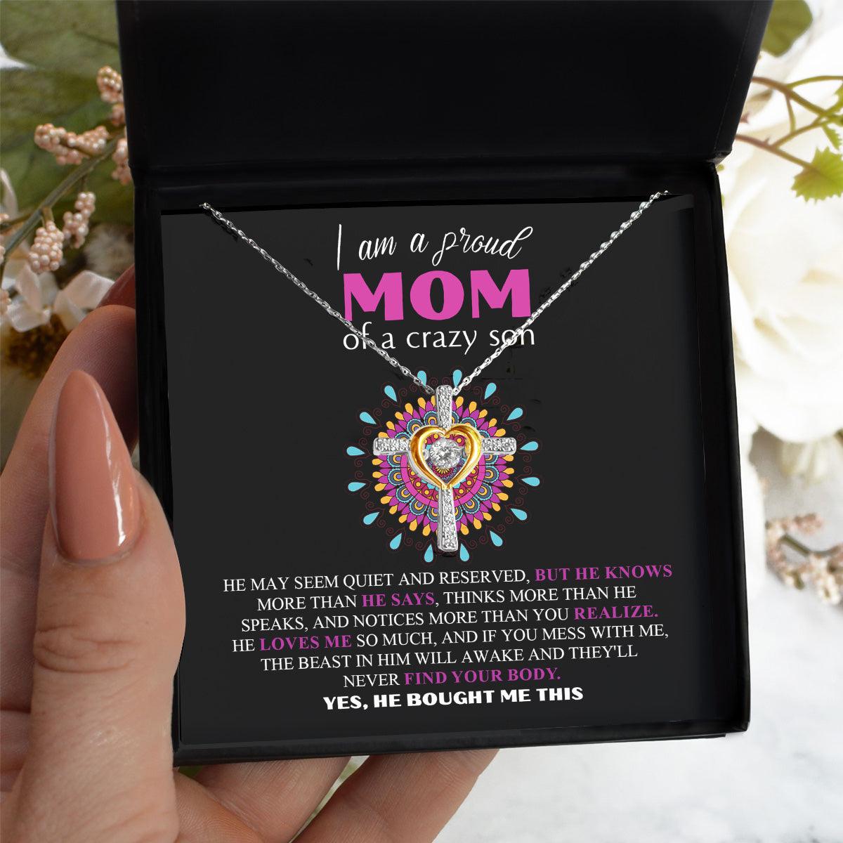 Gift For Mom - I am a Proud Mom of a Crazy Son Cross Pendant Necklace - Mallard Moon Gift Shop