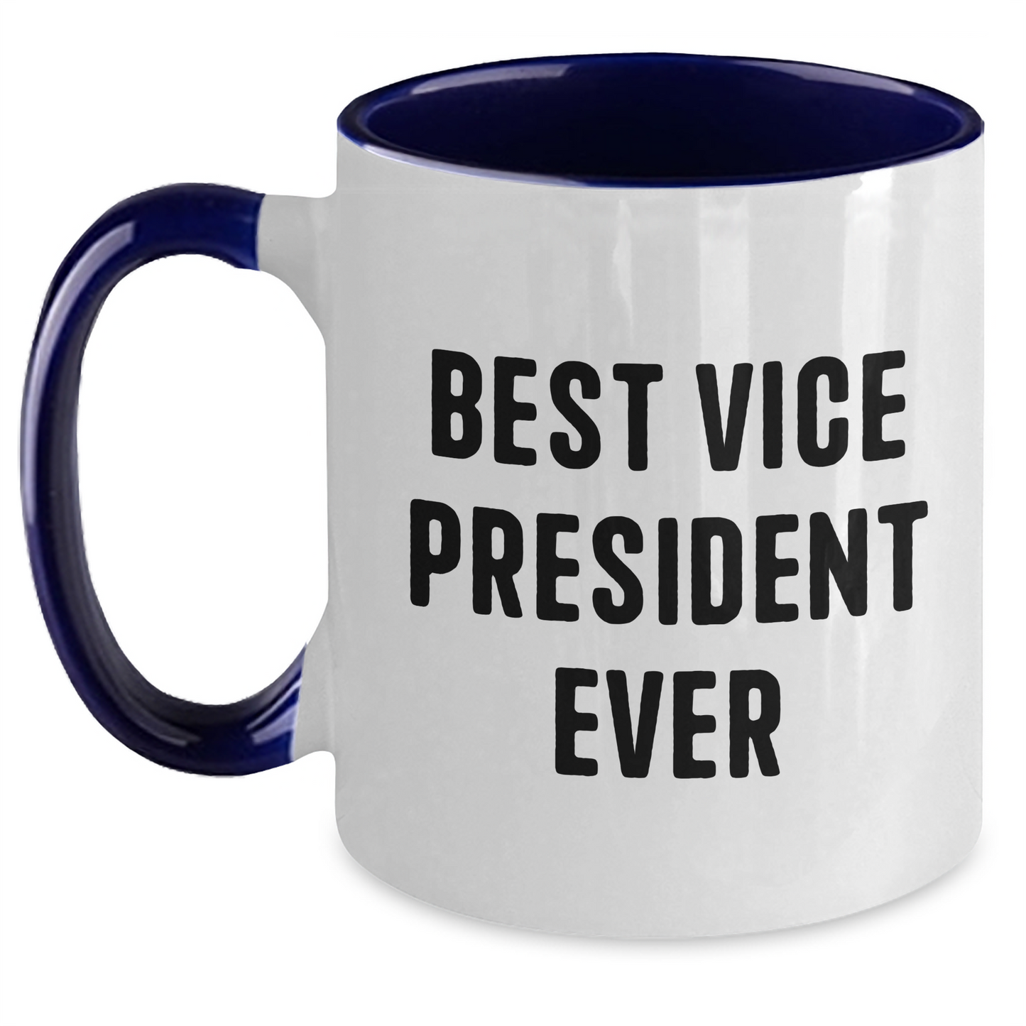 Funny Vice President Quote Gifts from Friends for Best Vice President Ever Two Tone Coffee Mugs, Unique Father's Day Unique Gifts - Main