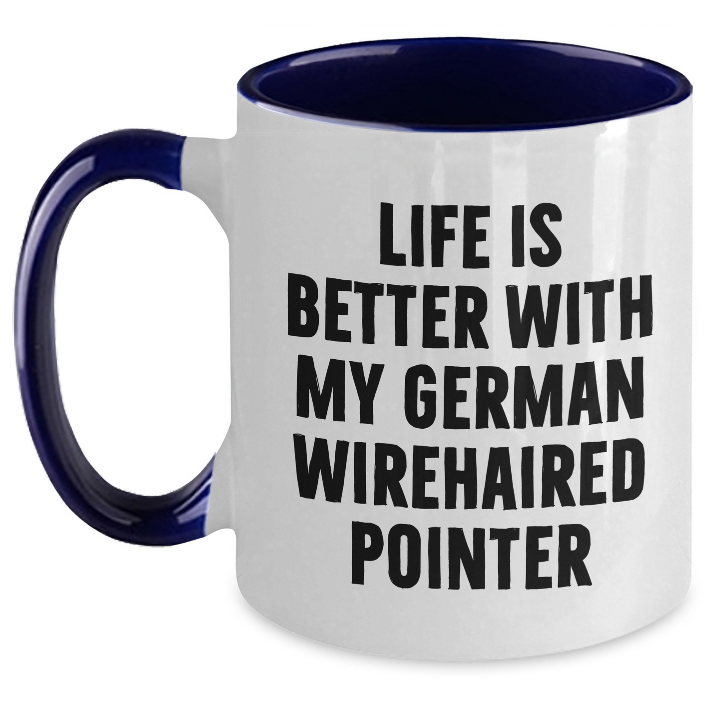 German Wirehaired Pointer Dog Funny Gifts from Men, Gifts for German Wirehaired Pointer Dog Dad, Two Tone Coffee Mug Life Is Better - Unique Father's Day Unique Gifts - Main