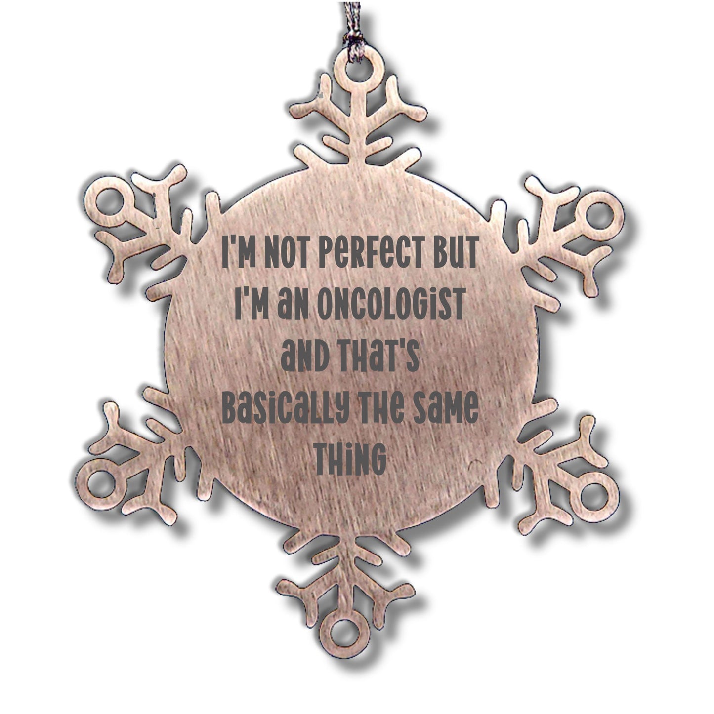 Oncologist Gifts, Snowflake Ornament, Funny Quote, Christmas Unique Gifts from Friends