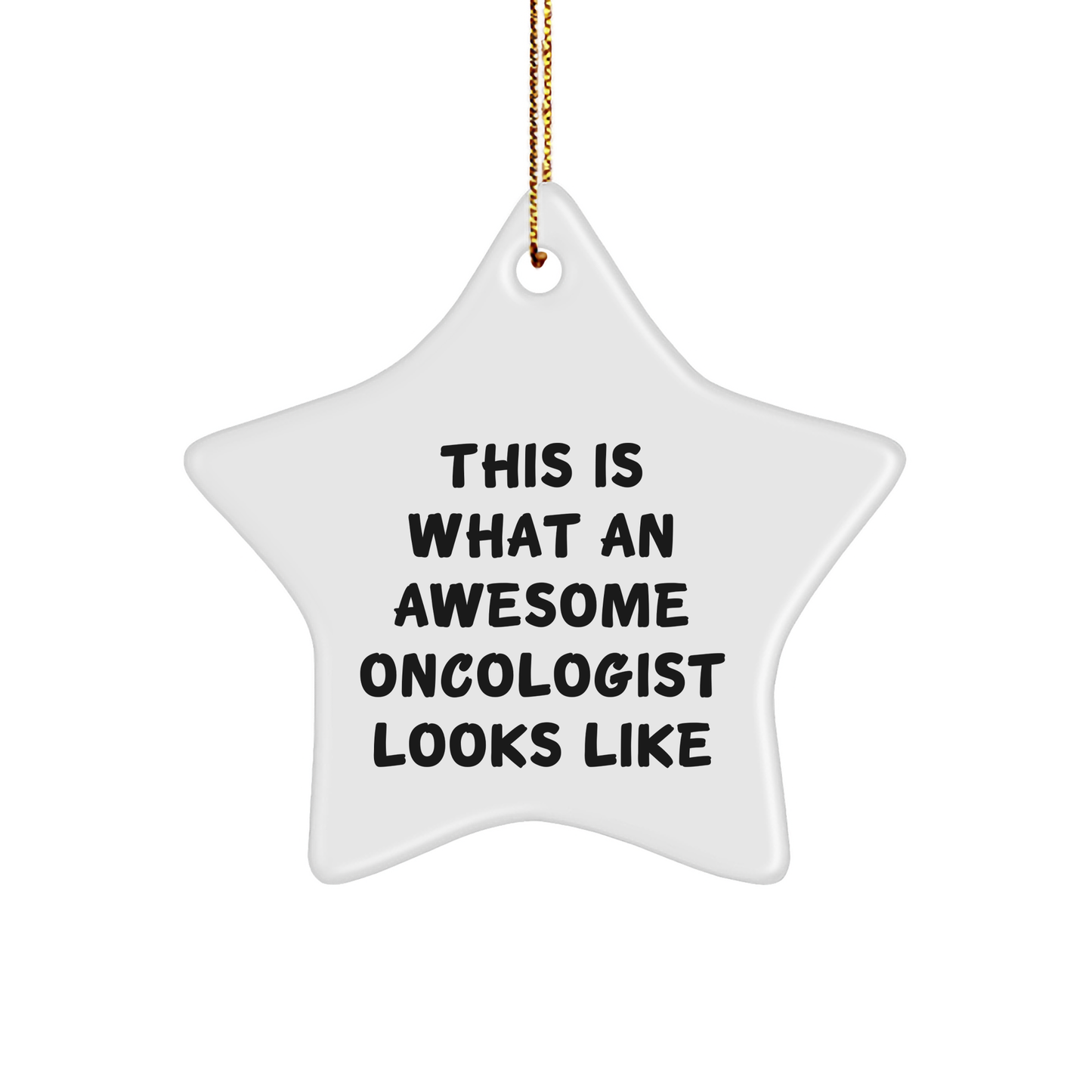 Oncologist Gifts - This Is What An Awesome Oncologist Looks Like, Star Ornament for Christmas