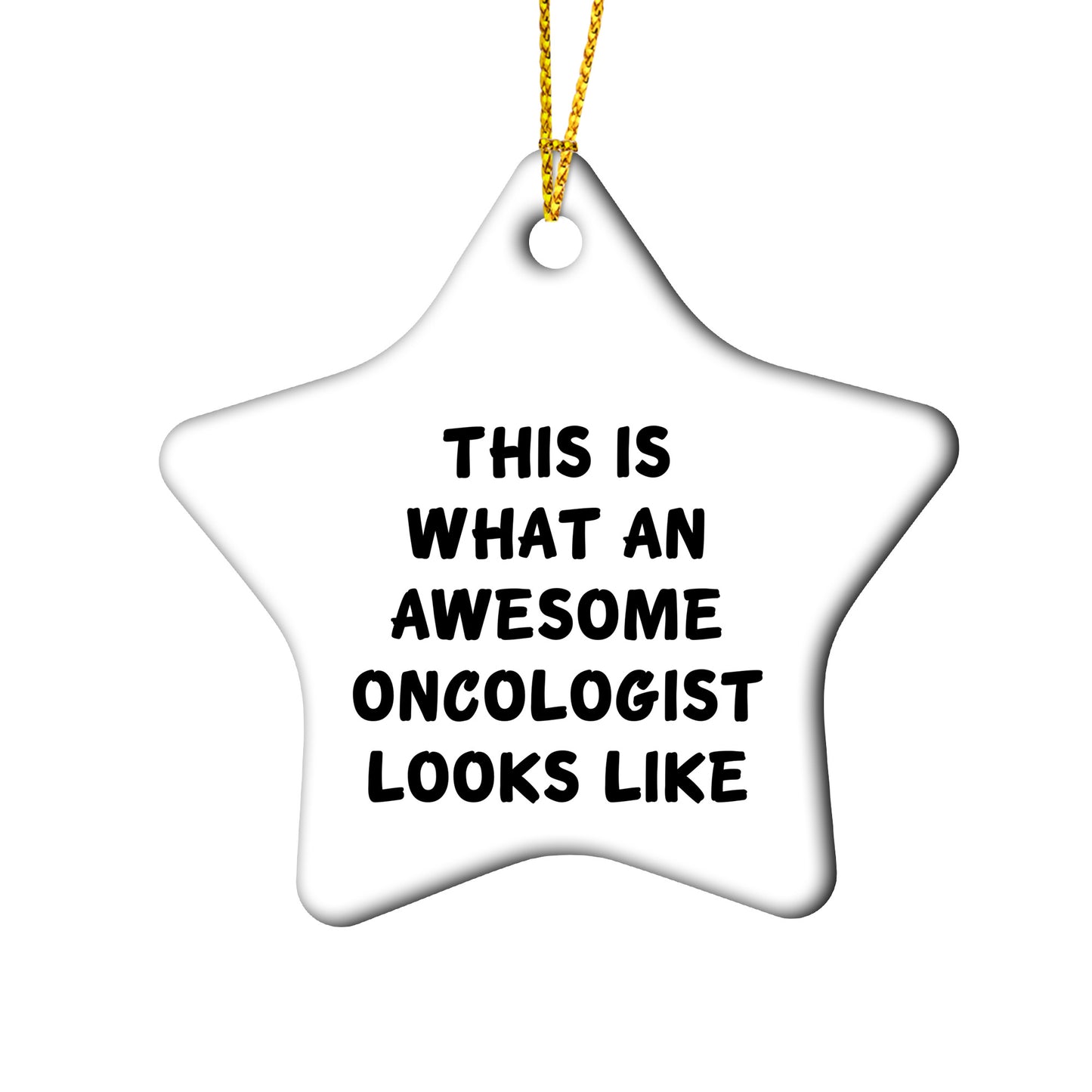Oncologist Gifts - This Is What An Awesome Oncologist Looks Like, Star Ornament for Christmas