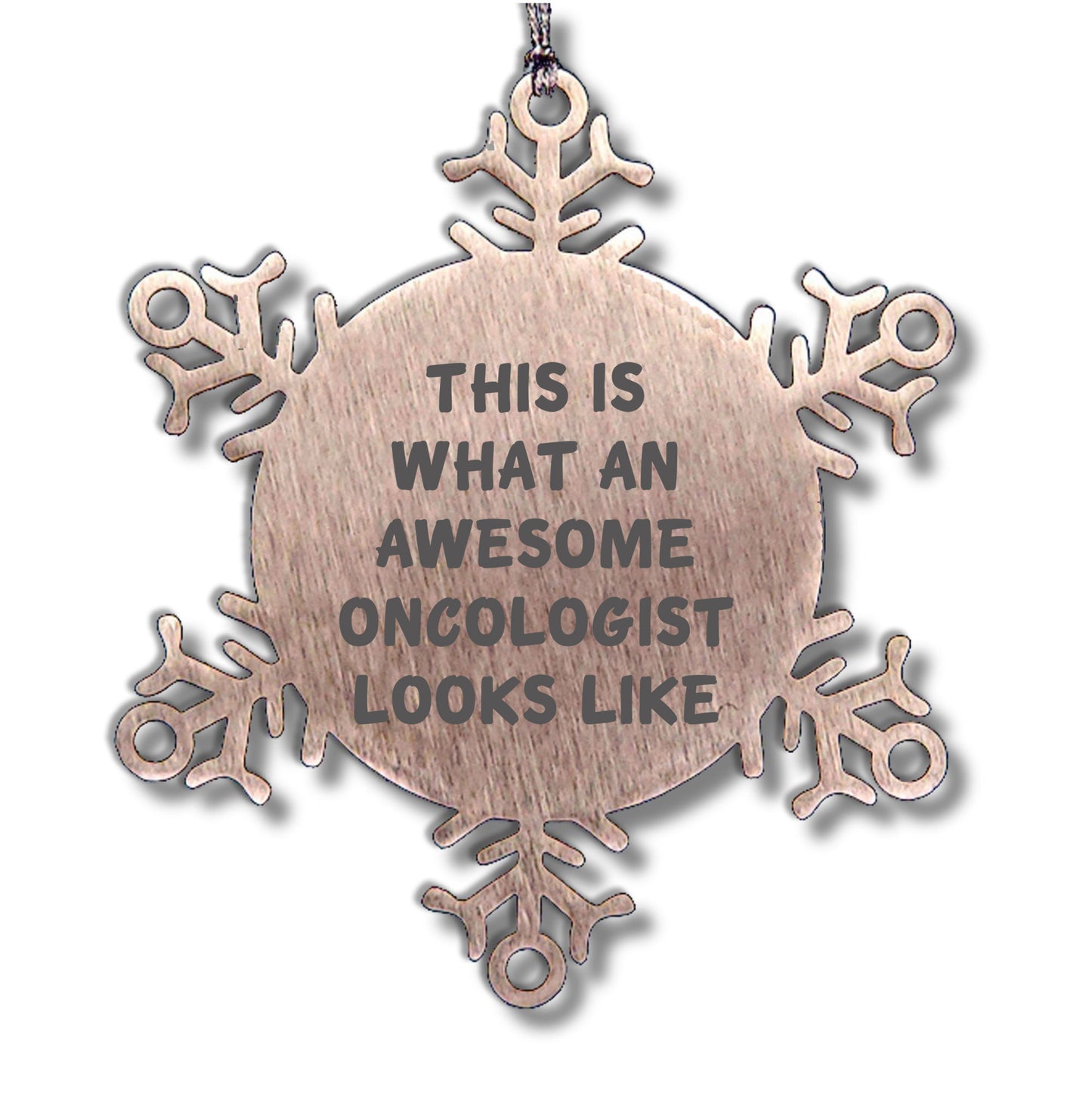 Oncologist Gifts from Friends for Christmas - Snowflake Ornament with Inspirational Quote, 'This Is What An Awesome Oncologist Looks Like'