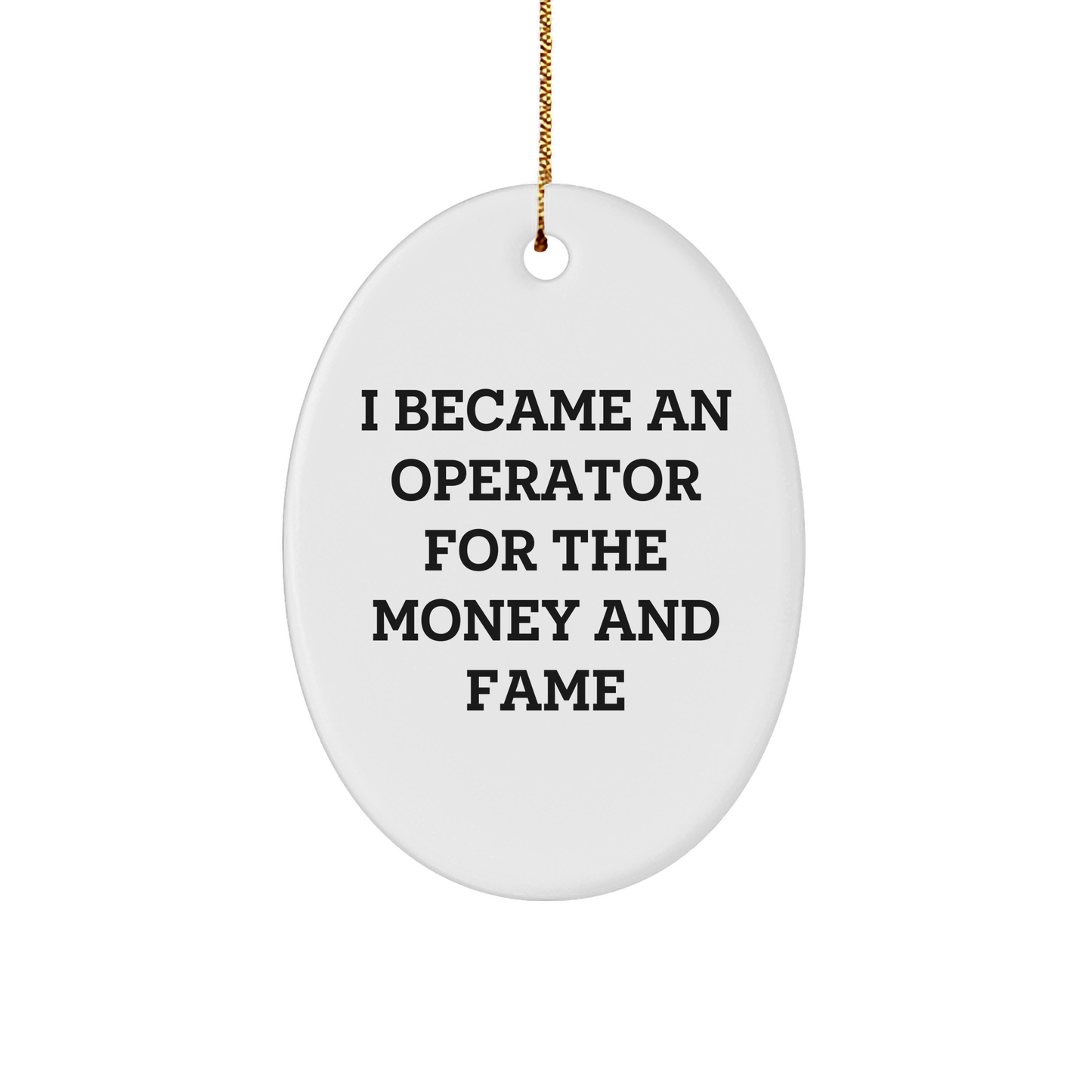 Operator Gifts from Men, Funny Quote Oval Ornament for Operator, Christmas Unique Gifts for Friends and Family