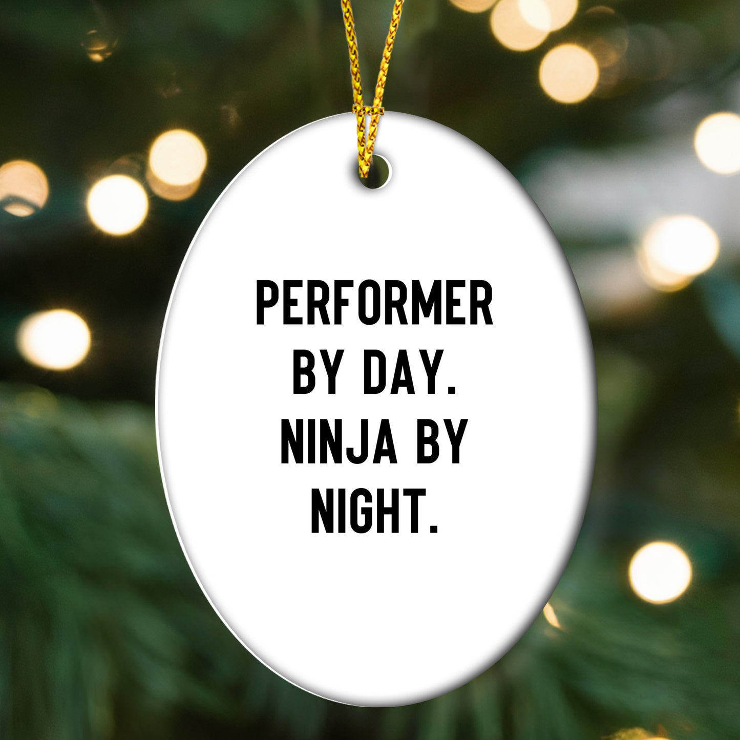 Performer Funny Oval Christmas Tree Ornament - "Performer by Day, Ninja By Night" - Unique Gift for Actors, Dancers, Musicians, Artists - Mallard Moon