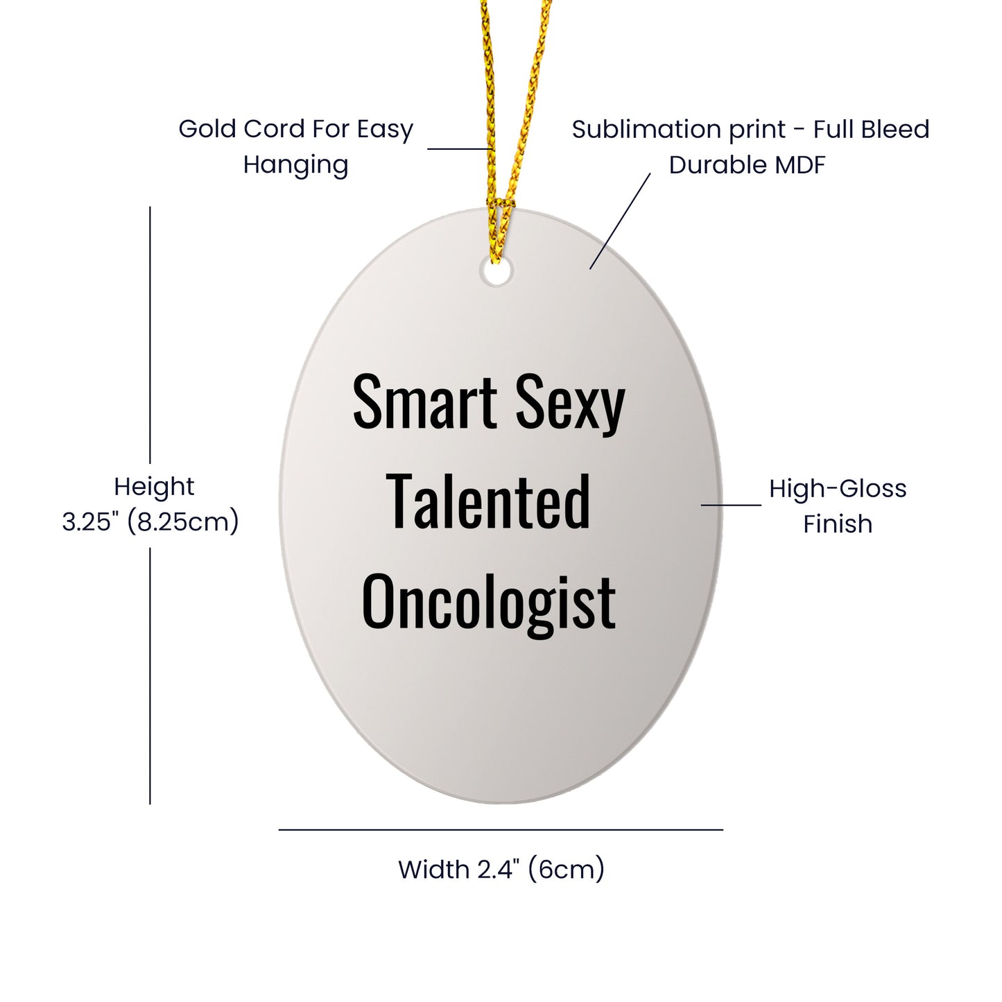 Funny Oncologist Gifts from Friends, 'Smart Sexy Talented' Oval Ornament for Christmas
