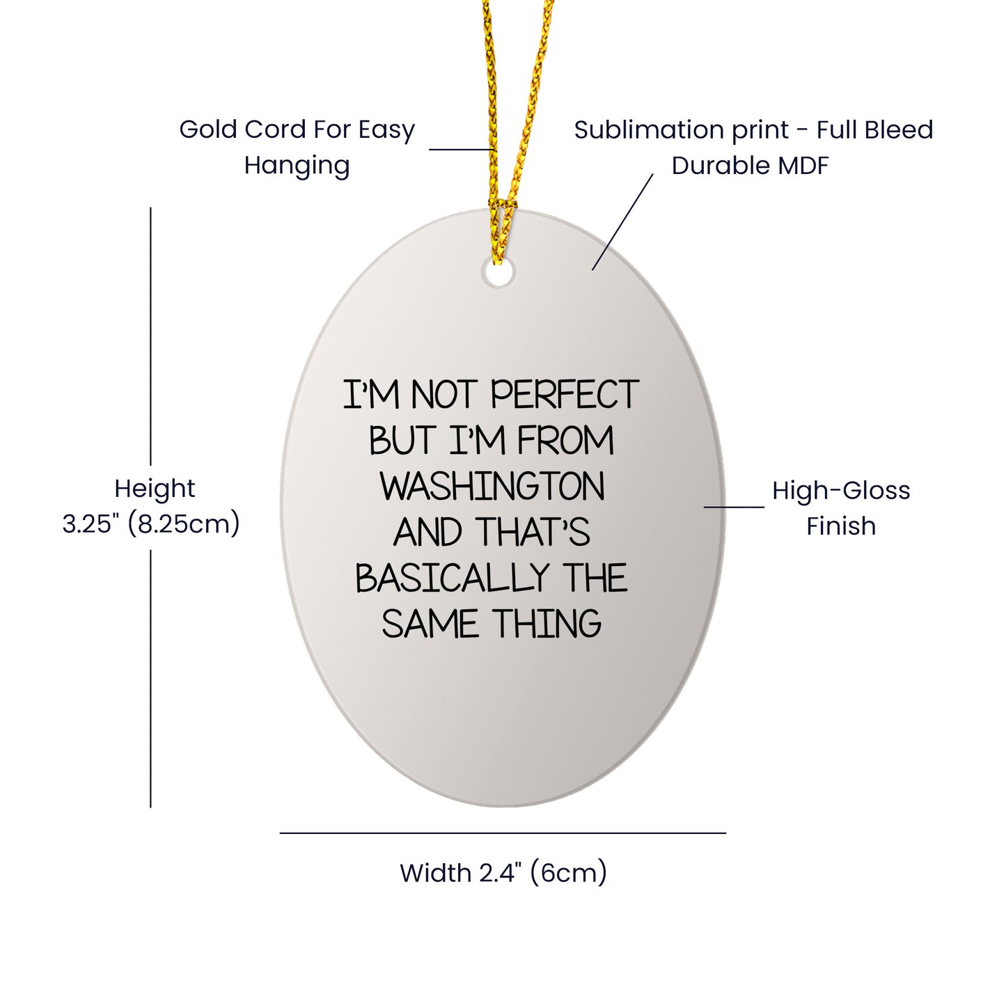 Washington Humor Oval Christmas Ornament, I'm Not Perfect Gifts