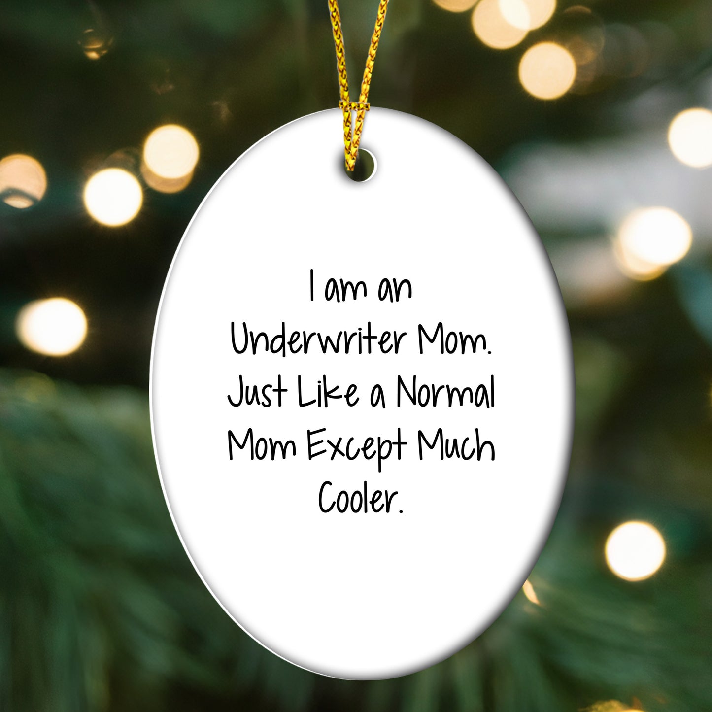 Underwriter Mom Gifts, I Am An Underwriter Mom, Oval Ornament for Underwriter, Christmas Unique Gifts from Friends and Family - Mallard Moon