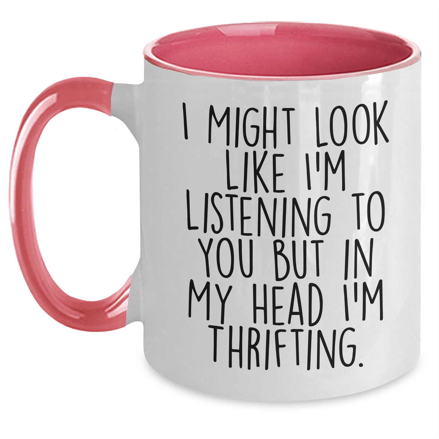 Thrifting Enthusiasts' Gifts for Men - Funny Two Tone Coffee Mug, 'I Might Look Like I'm Listening...', Father's Day Unique Gifts from Friends - Main