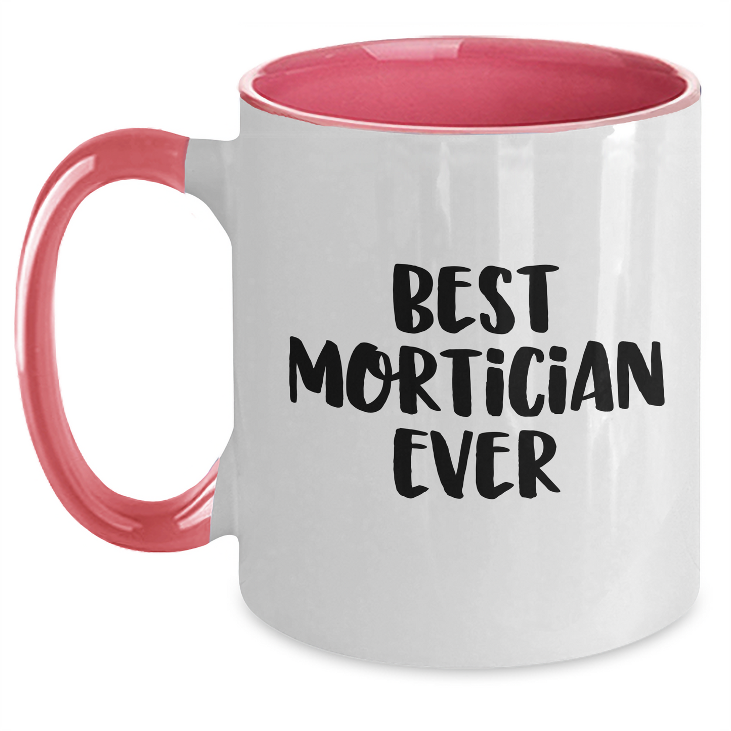 Funny Mortician Gifts from Women - 'Best Mortician Ever' Two Tone Coffee Mugs for Mortician on Mother's Day, Gifts for Mortician from Family - Main