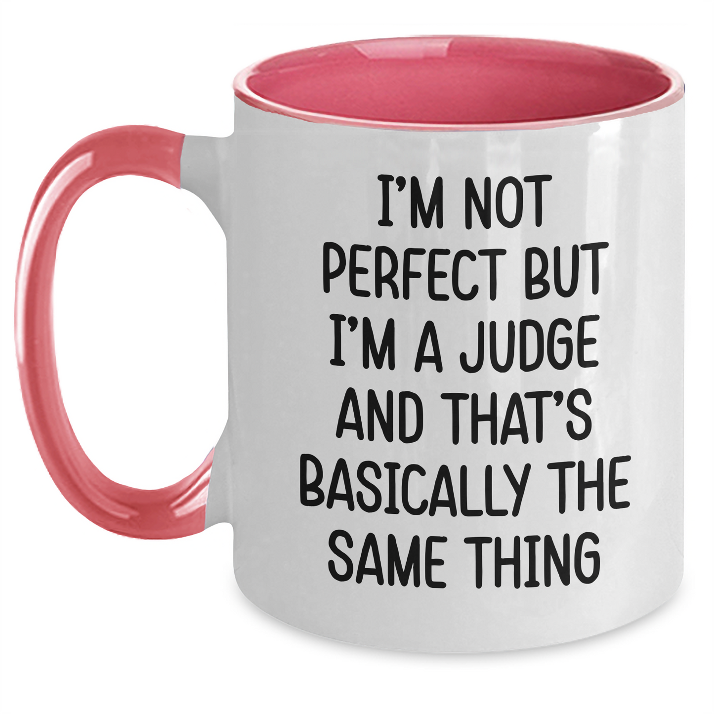 Funny Judge Gifts, Judge Two Tone Coffee Mug for Graduation, 'I'm Not Perfect But I'm A Judge And That's Basically The Same Thing' Quote, Gifts from Friends, Gifts for Judge - Main