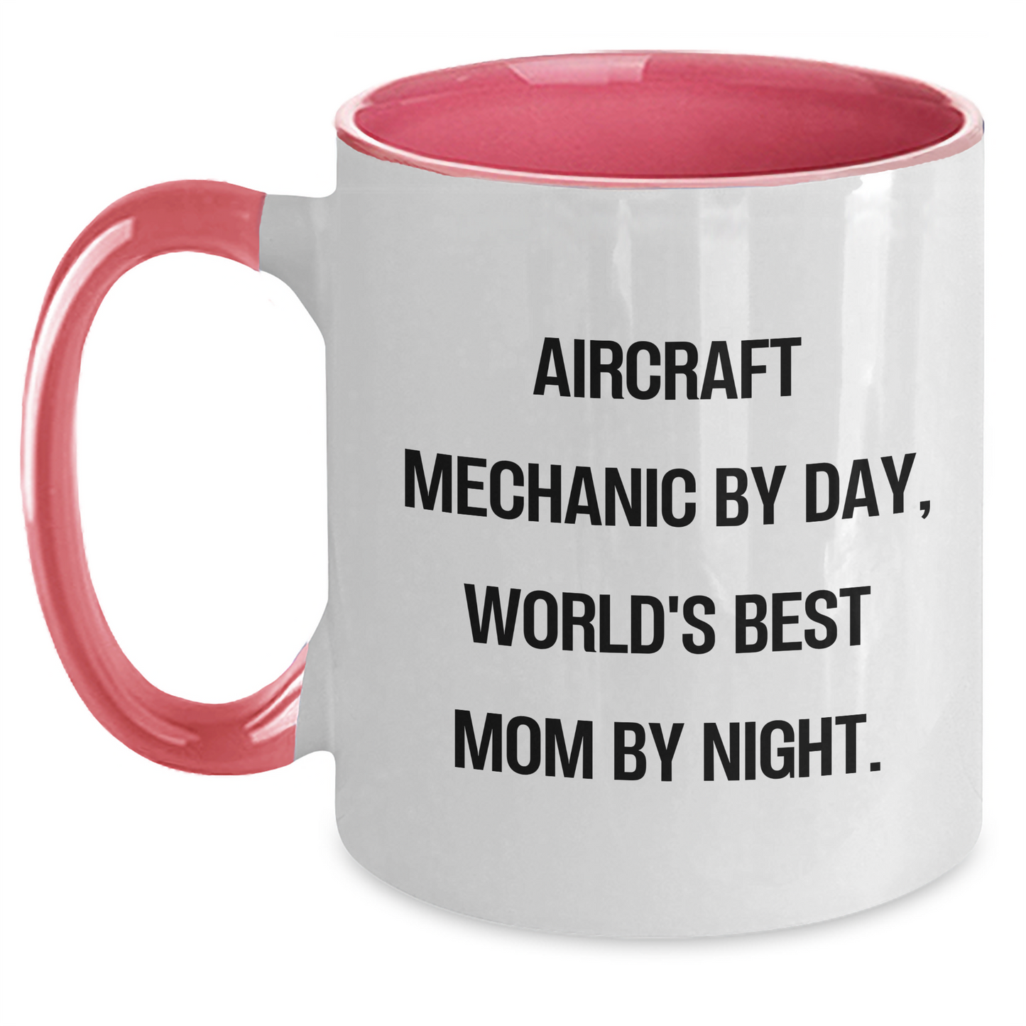 Aircraft Mechanic Gifts from Mom - Funny Two Tone Coffee Mug for Graduation, 'Aircraft Mechanic By Day, World's Best Mom By Night.' - Main