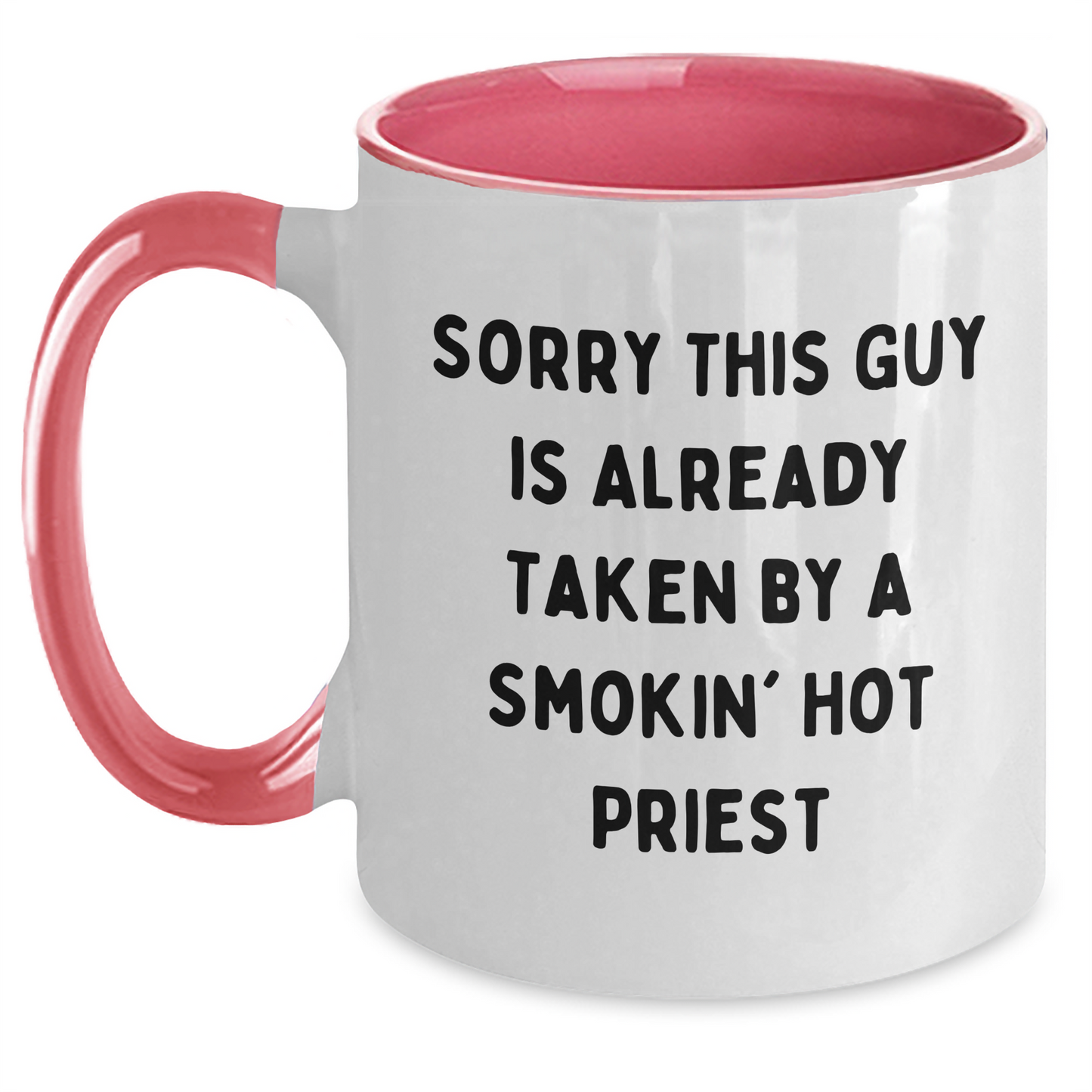 Funny Priest Gifts from Friends and Family - Sorry This Guy Is Already Taken By A Smokin' Hot Priest Two Tone Coffee Mug, Father's Day Unique Presents - Main