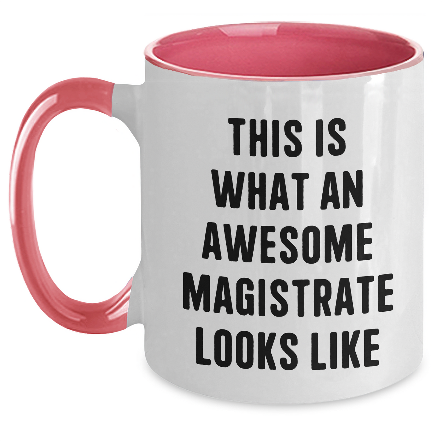 Funny Magistrate Gifts from Friends - Two Tone Coffee Mug for Awesome Magistrates on Father's Day, This Is What An Awesome Magistrate Looks Like - Main