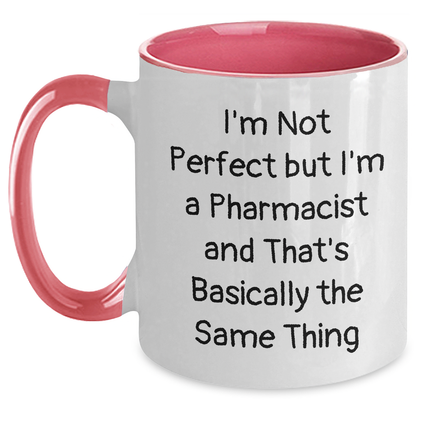 Pharmacist Humor Gifts for Graduation - I'm Not Perfect but I'm a Pharmacist Funny Two Tone Coffee Mug - Main