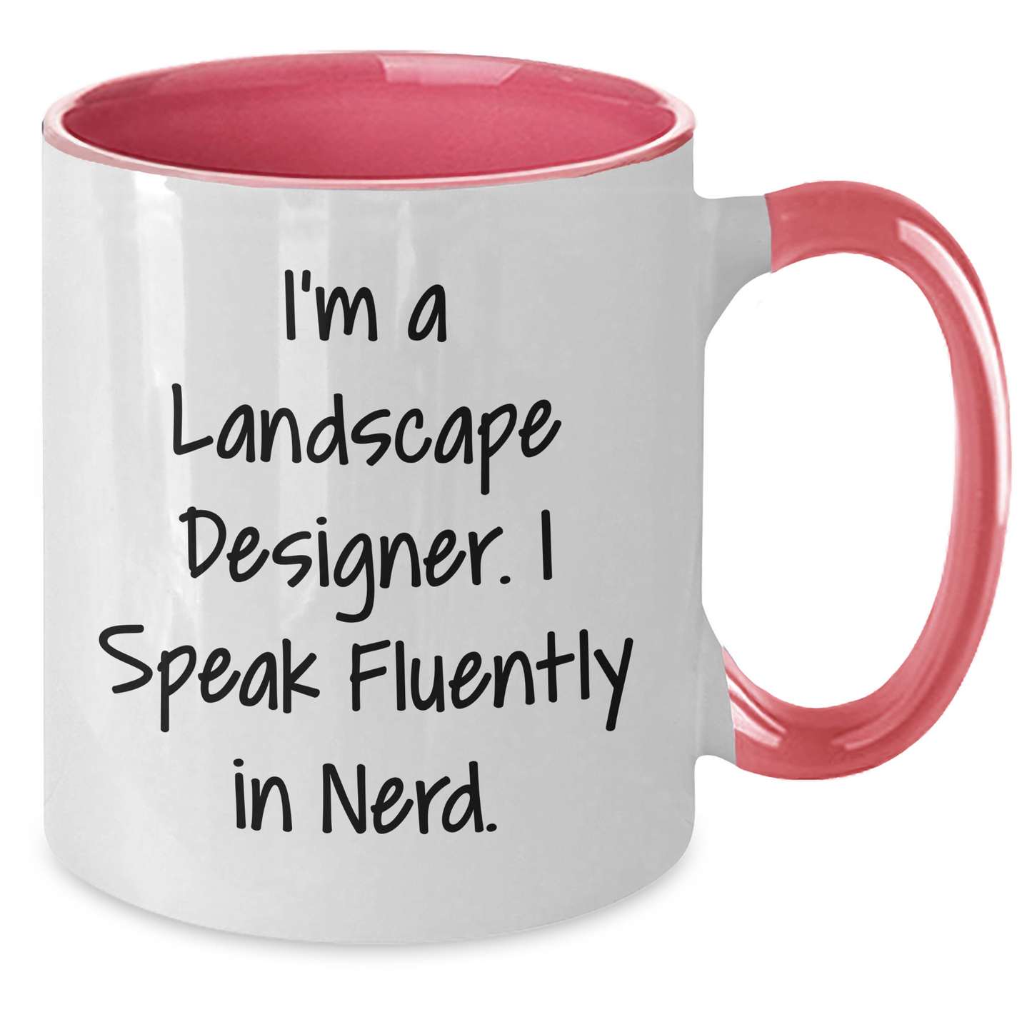 Funny Landscape Designer Gifts from Friends, Unique Two Tone Coffee Mugs for Mom's Day, I'm A Landscape Designer. I Speak Fluently In genius. - Additional