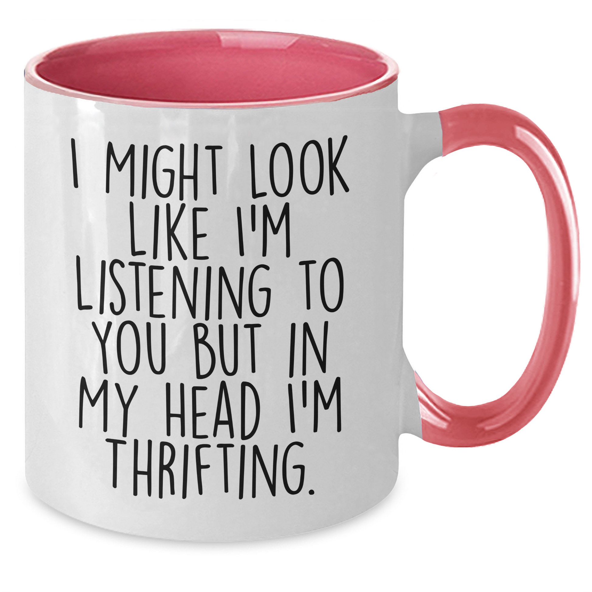 Thrifting Enthusiasts' Gifts for Men - Funny Two Tone Coffee Mug, 'I Might Look Like I'm Listening...', Father's Day Unique Gifts from Friends - Additional