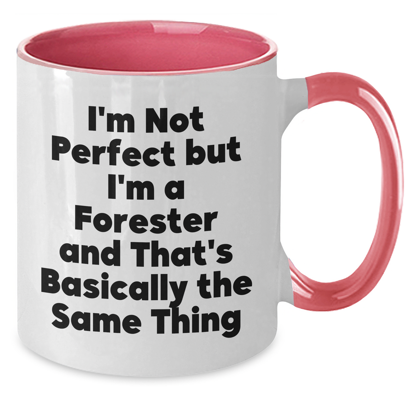 Funny Forester Gifts, 'I'm Not Perfect But I'm A Forester And That's Basically The Same Thing' Two Tone Coffee Mugs for Men, Gifts from Friends for Father's Day - Additional