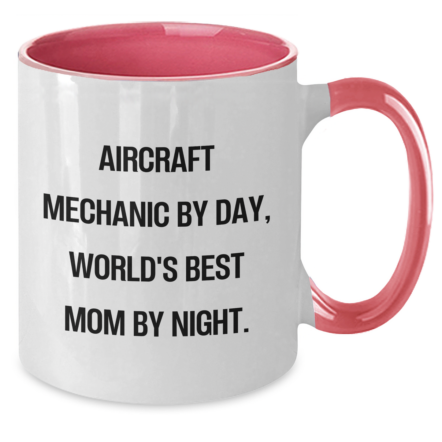Aircraft Mechanic Gifts from Mom - Funny Two Tone Coffee Mug for Graduation, 'Aircraft Mechanic By Day, World's Best Mom By Night.' - Additional
