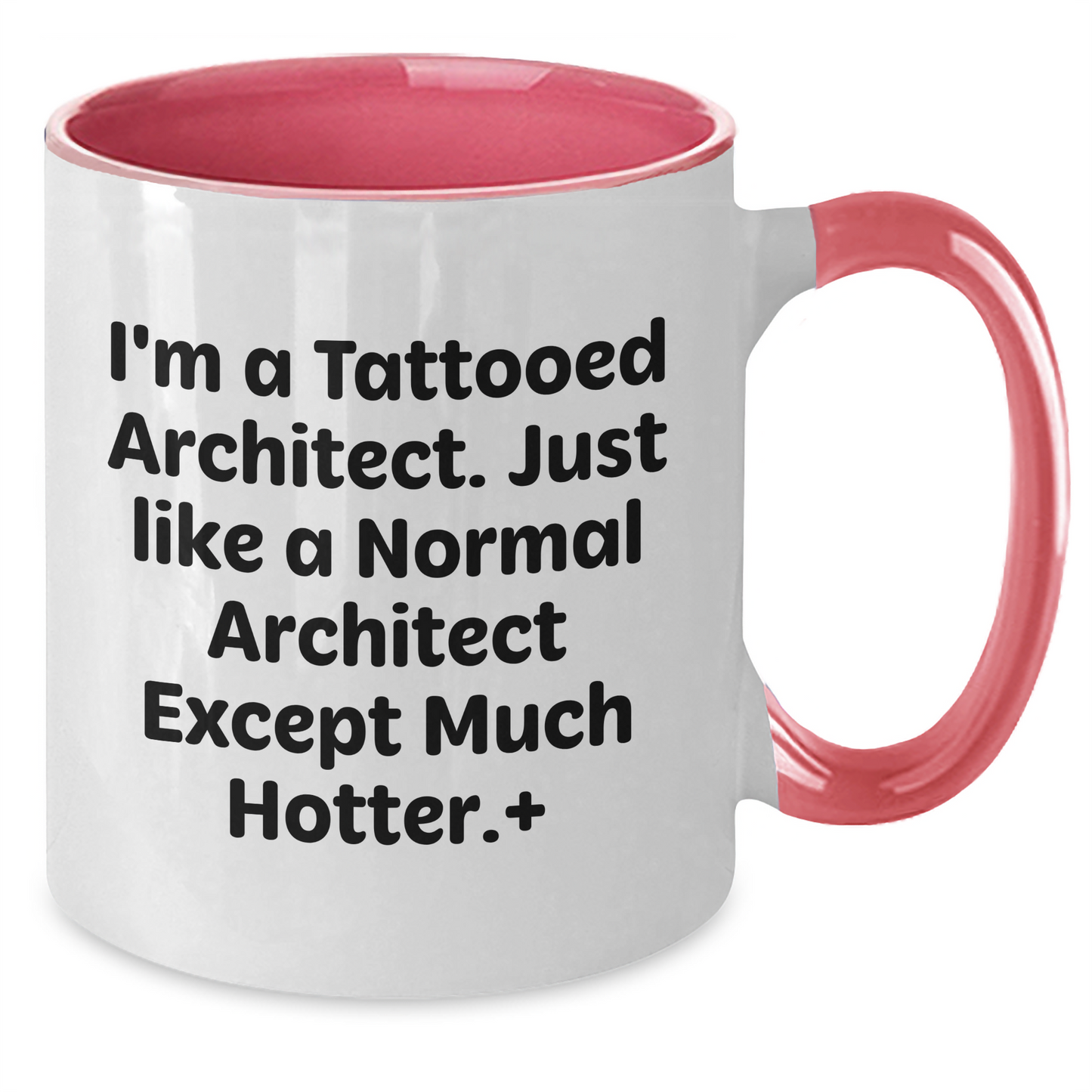 Funny Architect Gifts - I'm A Tattooed Architect Quote Two Tone Coffee Mug for Mother's Day - Additional
