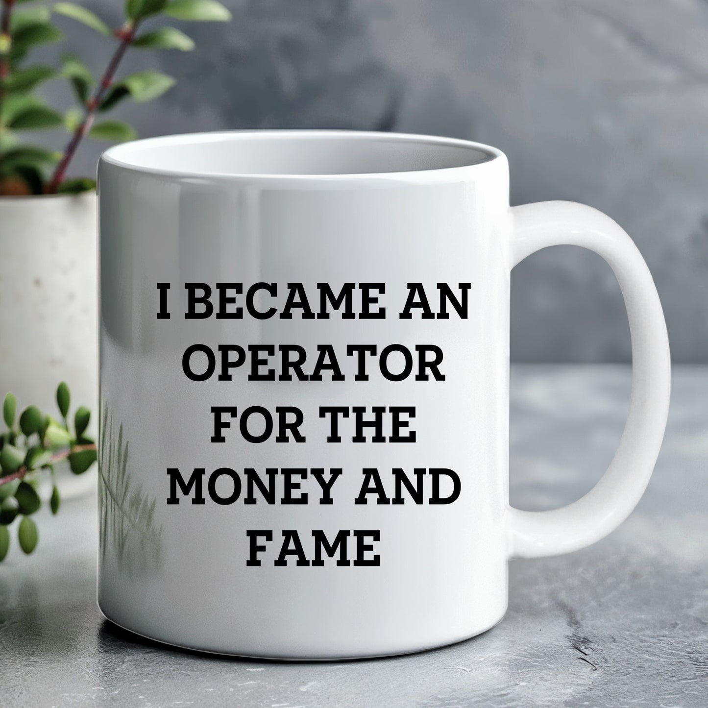 Funny Operator Gifts From Mom, Operator White Coffee Mug for Mother's Day - I Became An Operator For The Money And Fame - Mallard Moon Gift Shop