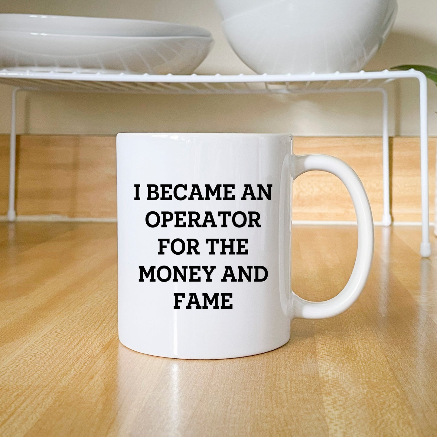 Funny Operator Gifts From Mom, Operator White Coffee Mug for Mother's Day - I Became An Operator For The Money And Fame - Mallard Moon Gift Shop
