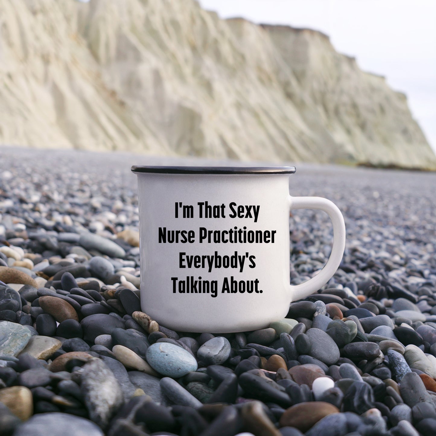 Funny Nurse Practitioner Enamel Camping Mug – 12oz – “I’m That Sexy Nurse Practitioner Everybody’s Talking About” – NP Gift for Women & Men