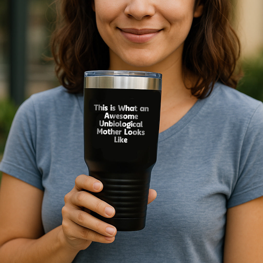 Awesome Unbiological Mother Gifts, Funny Quote Tumbler, Father's Day Unique Gifts from Friends, Family, or Coworkers - Mallard Moon Gift Shop
